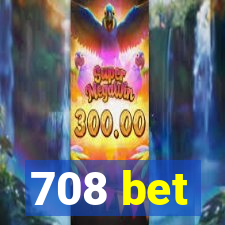 708 bet